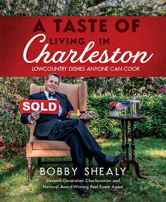 A Taste of Living in Charleston: Lowcountry Dishes Anyone Can Cook TASTE OF LIVING IN CHARLESTON [ Bobby Shealy ]