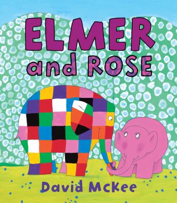 Elmer and Rose ELMER & ROSE （Elmer） [ David McKee ]