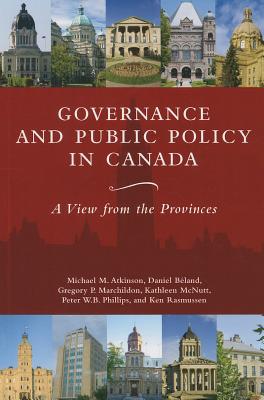 Governance and Public Policy in Canada: A View from the Provinces GOVERNANCE & PUBLIC POLICY IN 