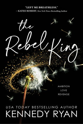 The Rebel King REBEL KING （All the King's Men） [ Kennedy Ryan ]