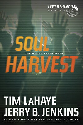 Soul Harvest: The World Takes Sides SOUL HARVEST （Left Behind） [ Tim LaHaye ]