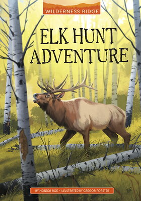 Elk Hunt Adventure ELK HUNT ADV （Wilderness Ridge） [ Monica Roe ]