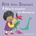 ŷ֥å㤨A Rosa Le Encantan Los Dinosaurios/Rosa Loves Dinosaurs SPA-ROSA LE ENCANTAN LOS DINOS All about Rosa (English/Spanish Bilingual [ Jessica Spanyol ]פβǤʤ1,003ߤˤʤޤ