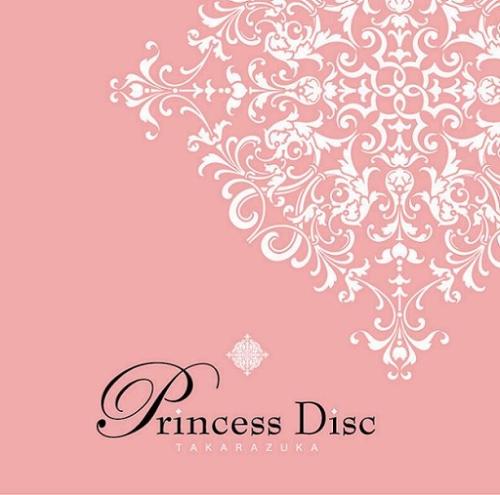 Princess Disc [ 宝塚歌劇団 ]