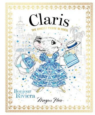 Claris: Bonjour Riviera CLARIS BONJOUR RIVIERA [ Megan Hess ]