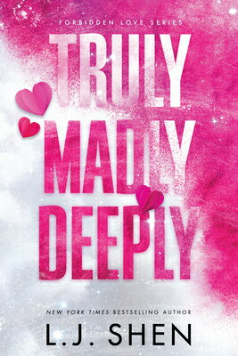 Truly Madly Deeply TRULY MADLY DEEPLY （Forbidden Love） [ L. J. Shen ]