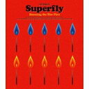 Dancing On The Fire（初回限定CD＋DVD） [ Superfly ]