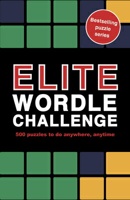 Elite Wordle Challenge: 500 Puzzles to Do Anywhere, Anytime ELITE WORDLE CHALLENGE （Puzzle Challenge） [ Roland Hall ]