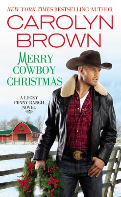 Merry Cowboy Christmas MERRY COWBOY XMAS （Lucky Penny Ranch） [ Carolyn Brown ]