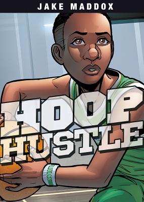 Hoop Hustle HOOP HUSTLE （Jake Maddox Sports Stories） [ Jake Maddox ]