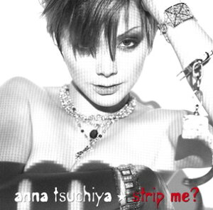 strip me?(CD+DVD) [ 土屋アンナ ]