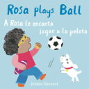 ŷ֥å㤨A Rosa Le Encanta Jugar a la Pelota/Rosa Plays Ball SPA-ROSA LE ENCANTA JUGAR A LA All about Rosa (English/Spanish Bilingual [ Jessica Spanyol ]פβǤʤ1,003ߤˤʤޤ