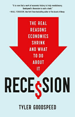 Recession: The Real Reasons Economies Shrink and What to Do about It RECESSION 