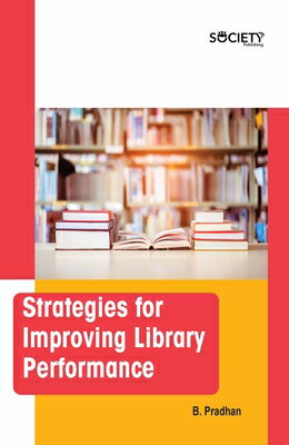 Strategies for Improving Library Performance STRATEGIES FOR IMPROVING LIB P [ Bijayananda Pradhan ]