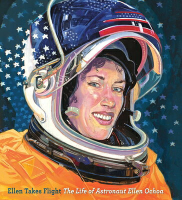 Ellen Takes Flight: The Life of Astronaut Ellen Ochoa ELLEN TAKES FLIGHT （A Big Words Book） 