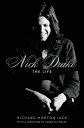 Nick Drake: The Life NICK DRAKE Richard Morton Jack