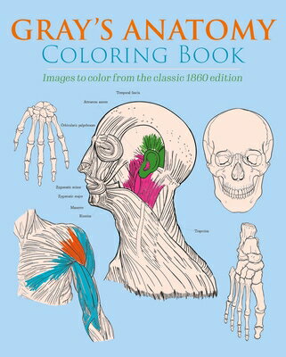 Gray 039 s Anatomy Coloring Book: Images to Color from the Classic 1860 Edition GRAYS ANATOMY COLOR BK （Sirius Creative Coloring） Henry Gray