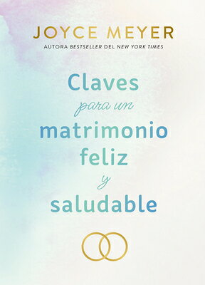 Claves Para Un Matrimonio Feliz Y Saludable / The Keys to a Happy and Healthy Marriage