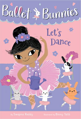 Ballet Bunnies #2: Let's Dance BALLET BUNNIES #2 LETS DANCE （Ballet Bunnies） [ Swapna Reddy ]