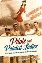 Pilots and Painted Ladies: 493rd Bomb Squadron and the Air War in the Cbi PILOTS...