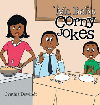 Mr. Bob's Corny Jokes MR BOBS CORNY JOKES [ Cynthia Dewindt ]