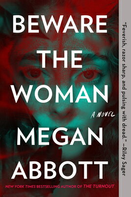 Beware the Woman BEWARE THE WOMAN [ Megan Abbott ]
