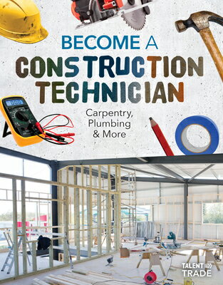 Become a Construction Technician: Carpentry, Plumbing & More: Carpentry, Plumbing & More BECOME ..