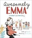 Awesomely Emma: A Charley and Emma Story AWESOMELY EMMA （Charley and Emma Stories） 