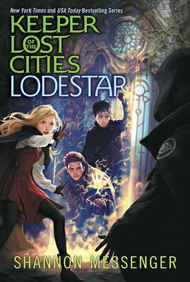Lodestar LODESTAR （Keeper of the Lost Cities） [ Shannon Messenger ]