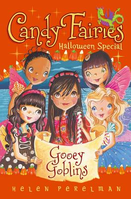 Gooey Goblins CANDY FAIRIES GOOEY GOBLINS （Candy Fairies: Halloween Special (Paperback)） [ Helen Perelman ]