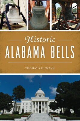 楽天楽天ブックスHistoric Alabama Bells HISTORIC ALABAMA BELLS [ Thomas Kaufmann ]