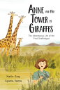 ŷ֥å㤨Anne and Her Tower of Giraffes: The Adventurous Life of the First Giraffologist ANNE & HER TOWER OF GIRAFFES [ Karlin Gray ]פβǤʤ3,009ߤˤʤޤ