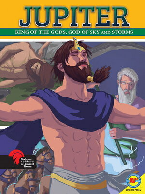 Jupiter King of the Gods, God of Sky and Storms JUPITER KING OF THE GODS GOD O （Gods and Goddesses of Ancient Rome） 