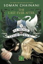 The School for Good and Evil 3: The Last Ever After: Now a Netflix Originals Movie SCHOOL FOR GOOD EVIL 3 THE （School for Good and Evil） Soman Chainani