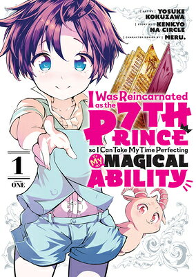 I Was Reincarnated as the 7th Prince So I Can Take My Time Perfecting My Magical Ability 1 I WAS REINCARNATED AS THE 7TH （I Was Reincarnated as the 7th Prince, So I'll Take My Time Perfecting My Magical Ability） [ Yosuke Kokuzawa ]