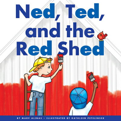 Ned, Ted, and the Red Shed NED TED & THE RED SHED [ Marv Alinas ]