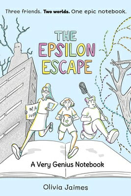 The Epsilon Escape: A Very Genius Notebook Volume 2 EPSILON ESCAPE （The Very Genius Notebooks） [ Olivia Jaimes ]