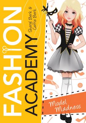 Model Madness MODEL MADNESS （Fashion Academy） [ Sheryl Berk ]