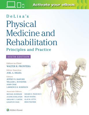 Delisa's Physical Medicine and Rehabilitation: Principles and Practice DELISAS PHYSICAL MEDICINE & RE [ Walter R. Frontera ]
