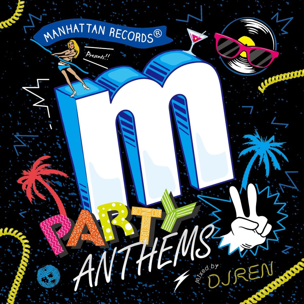 Manhattan Records Presents Party Anthems 2 (Mixed By DJ REN) [ DJ REN ]