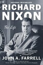 Richard Nixon: The Life RICHARD NIXON [ John A. 