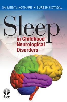 Sleep in Childhood Neurological Disorders SLEEP IN CHILDHOOD NEUROLOGICA [ Sanjeev V. Kothare ]