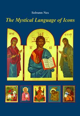 The Mystical Language of Icons MYSTICAL LANGUAGE OF ICONS 