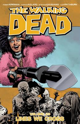 The Walking Dead Volume 29: Lines We Cross WALKING DEAD V29 LINES WE CROS （Walking Dead） [ Robert Kirkman ]