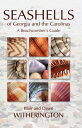 Seashells of Georgia and the Carolinas: A Beachcomber's Guide SEASHELLS OF GEORGIA & THE CAR 