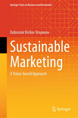 Sustainable Marketing: A Value-Based Approach SUSTAINABLE MARKETING （Springer Texts in Business and Economics） 