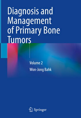 Diagnosis and Management of Primary Bone Tumors: Volume 2 & MGMT BO [ Won-Jong Bahk ]