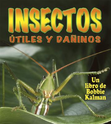 Insectos Utiles y Daninos SPA-INSECTOS UTILES Y DANI-LIB （Mundo de los Insectos） 