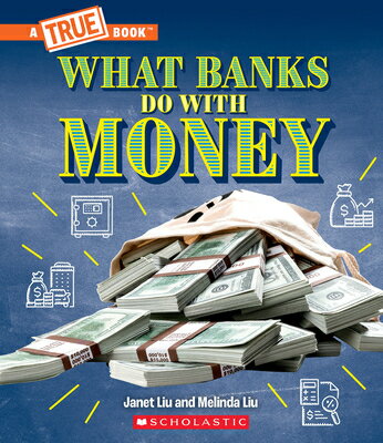WHAT BANKS DO W/MONEY LOANS IN A True Book (Relaunch) Janet Liu Melinda Liu CHILDRENS PR2023 Paperback English ISBN：9781339004976 洋書 Books for kids（児童書） Juvenile Nonfiction