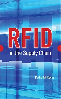 RFID in the Supply Chain RFID IN THE SUPPLY CHAIN [ Pedro M. Reyes ]